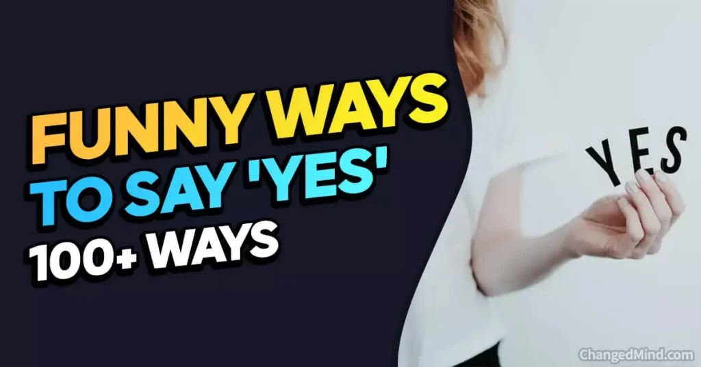 100+ Funny and Creative Ways to Say 'Yes' The Ultimate List