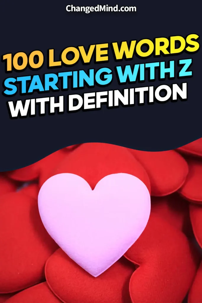 100 Love Words Starting With Z (With Definition)