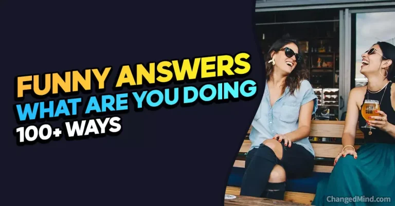101+ Funny Answers To What Are You Doing (WYD)