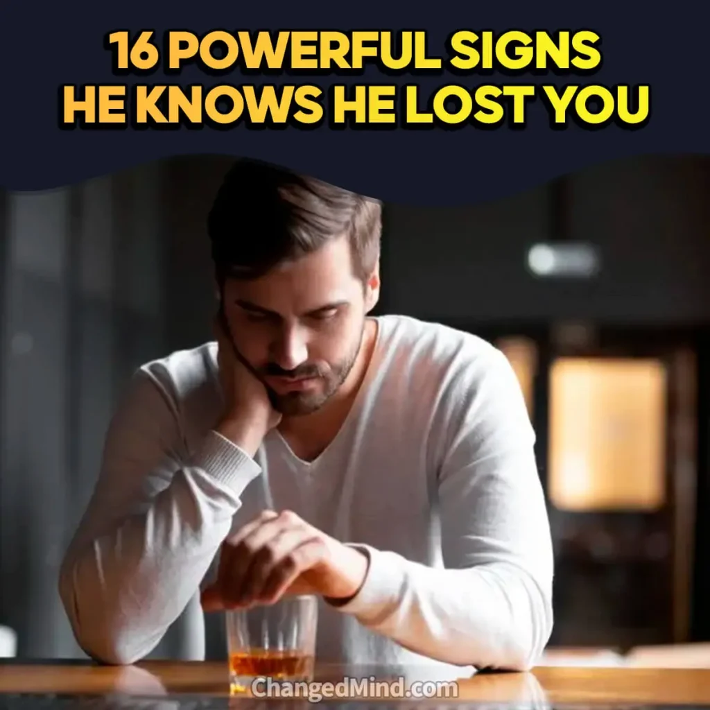 Signs He Knows He Has Lost You