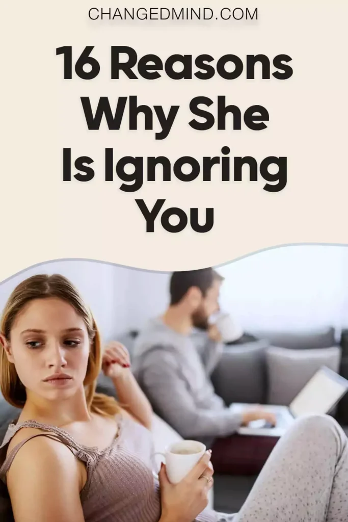 16 Reasons Why She Ignores You