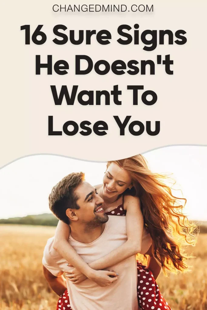 16 Sure Signs He Doesnt Want To Lose You 3