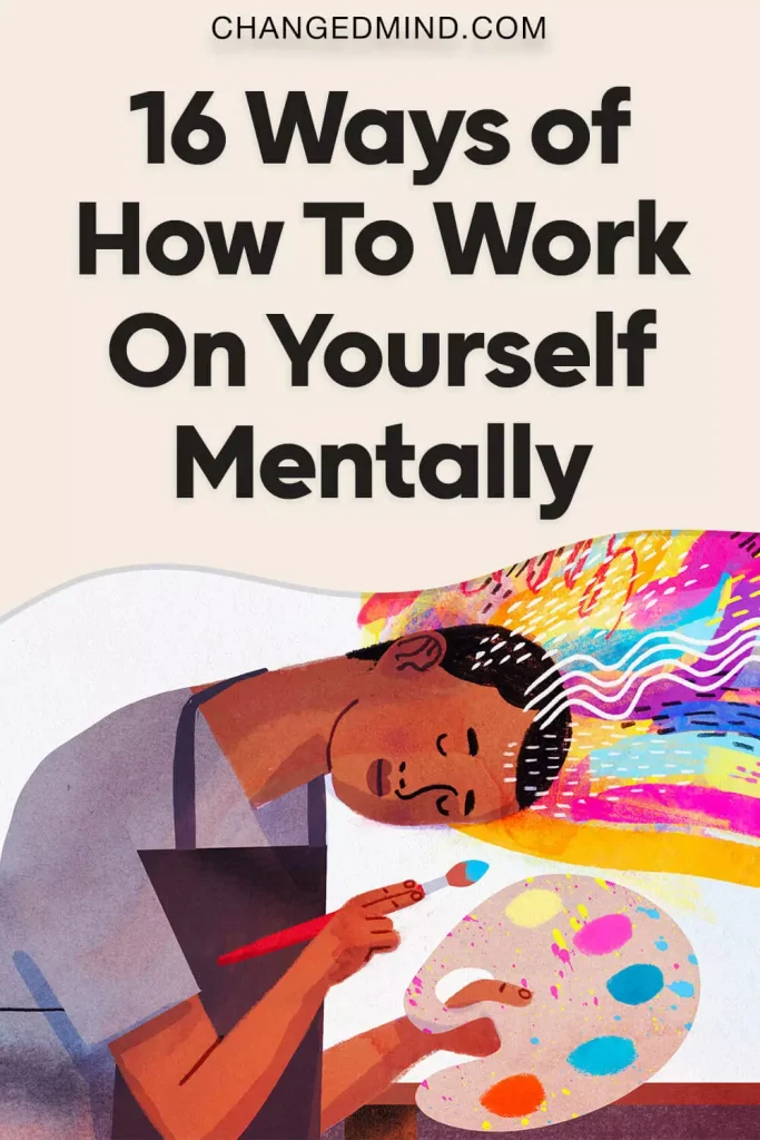 16 Ways of How To Work On Yourself Mentally