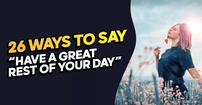 26 Other Ways to Say “Have a Great Rest of Your Day”