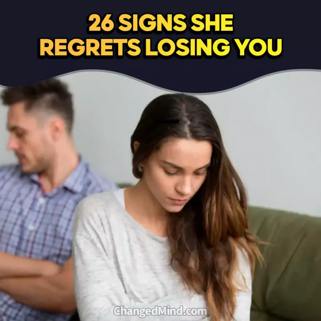26 Signs She Regrets Losing You