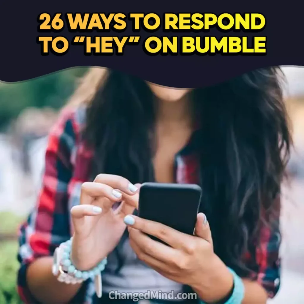 26 Ways to Respond to “Hey” on Bumble