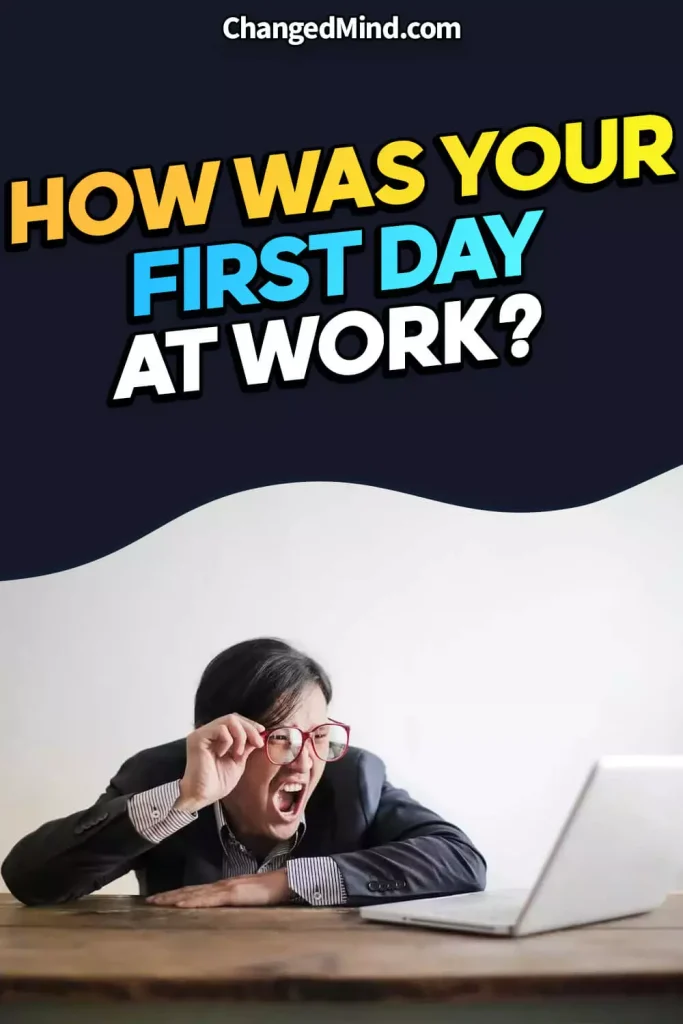 Answers To How Was Your First Day At Work