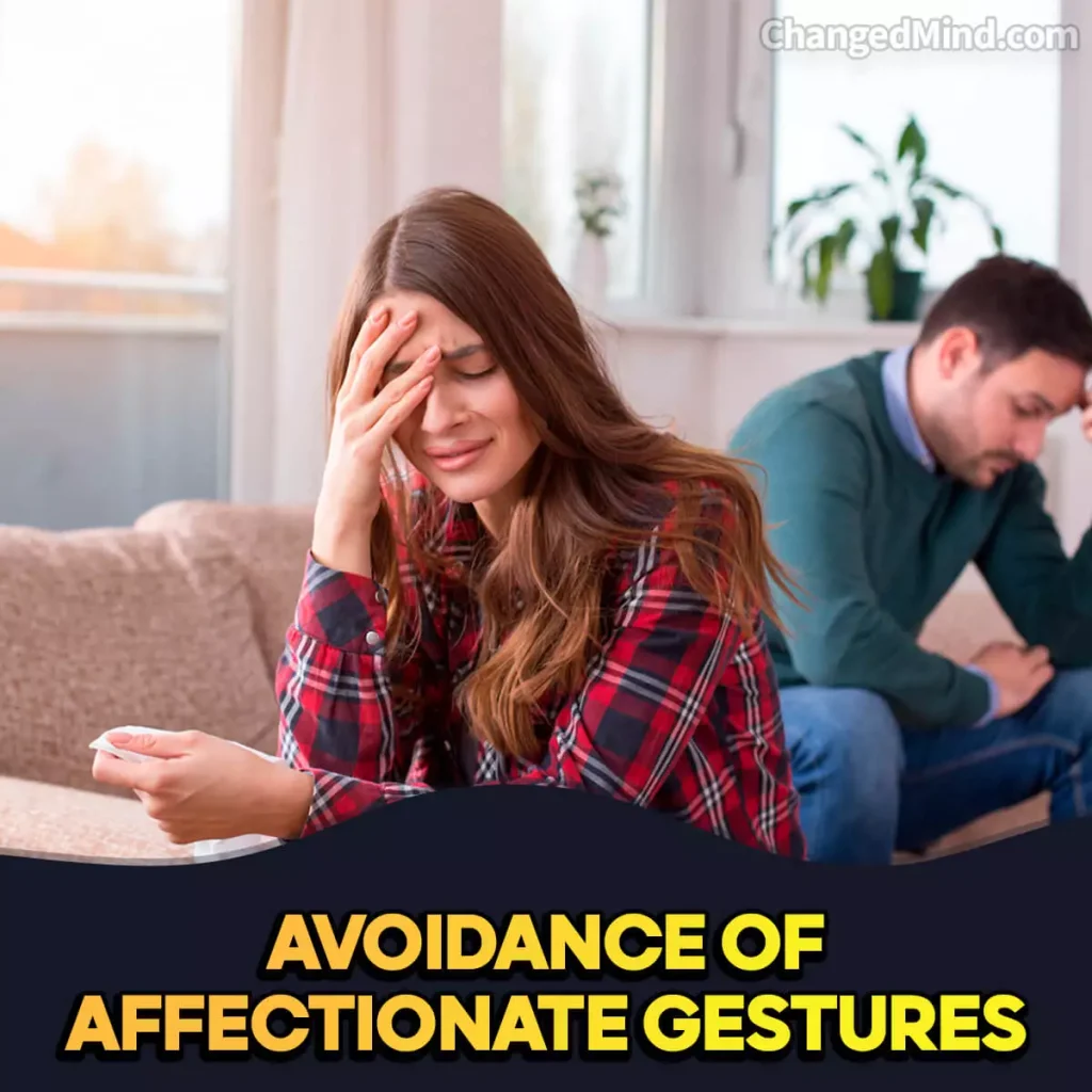 Signs He Knows He Has Lost You Avoidance of Affectionate Gestures