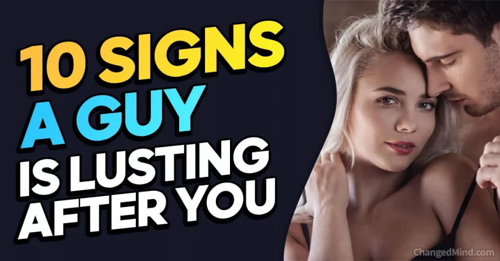 Best Body Language Signs a Guy Is Lusting After You