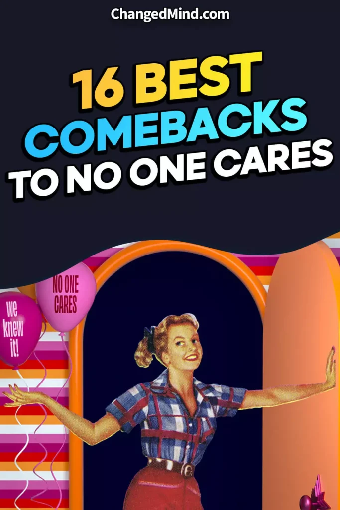 Best Comebacks to No One Cares