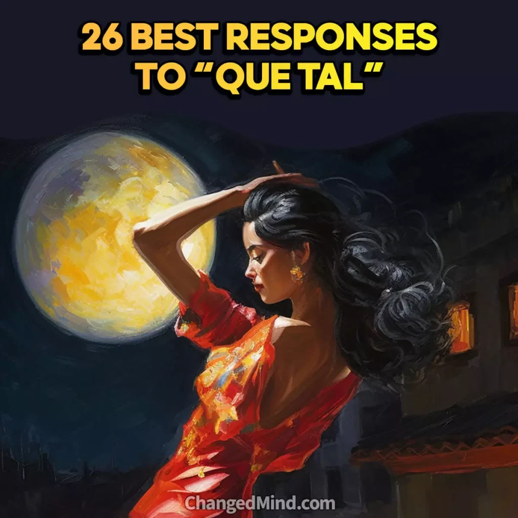 Best Responses to “Que Tal” 3