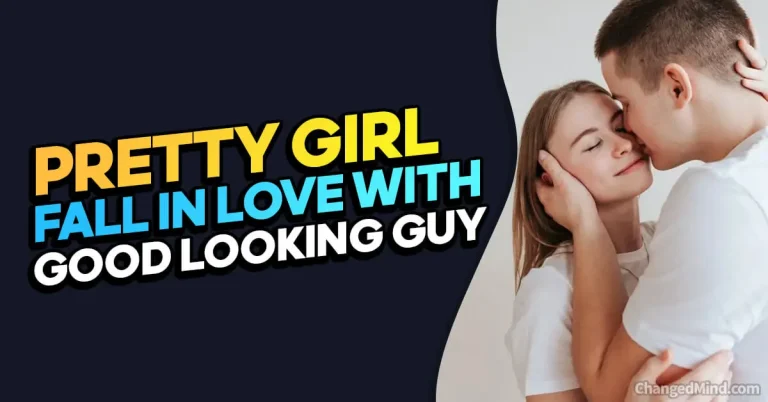Can A Beautiful Girl Fall In Love With An Average Looking Guy? (5 Things Attractive Women Want)