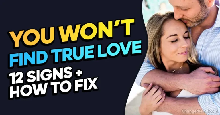 12 Clear Signs You Will Never Find True Love! (+Quick Fixes)