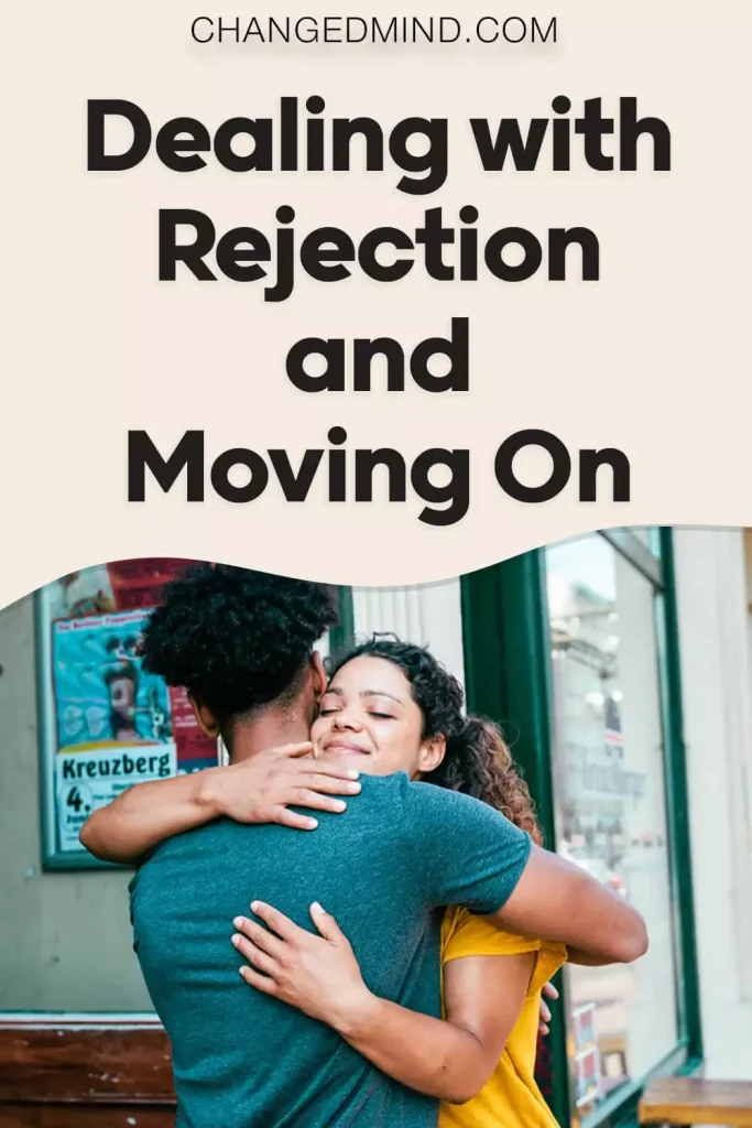 Dealing with Rejection and Moving On