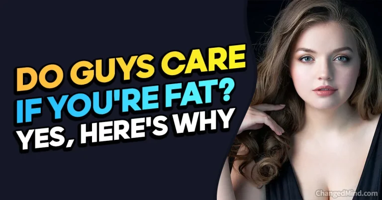 Do Guys Care if You’re Fat? (Yes, they do, here’s why)