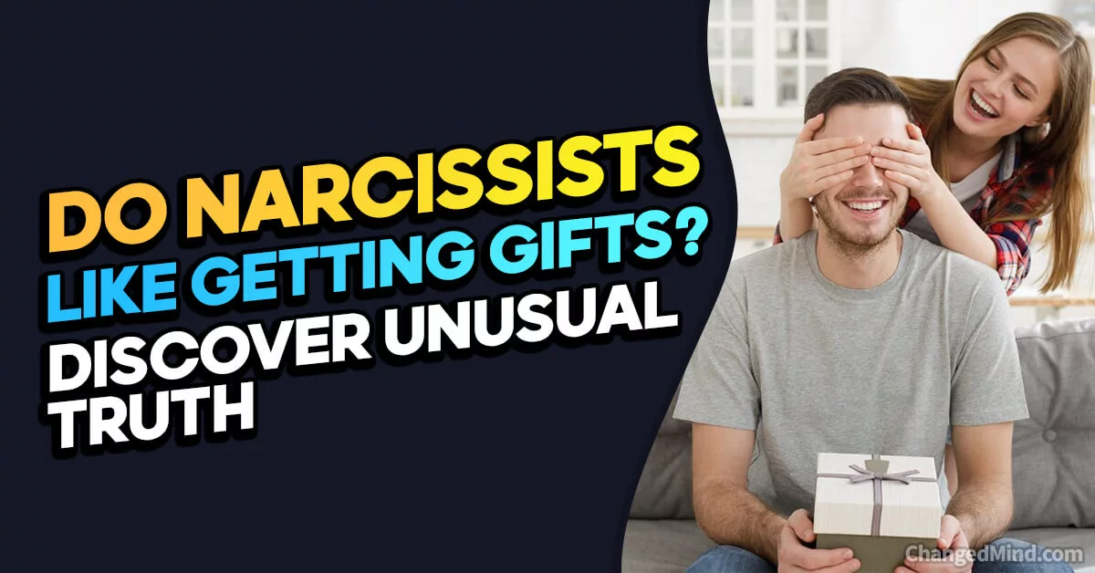 Do Narcissists Like Getting Gifts? Unveiling the Truth