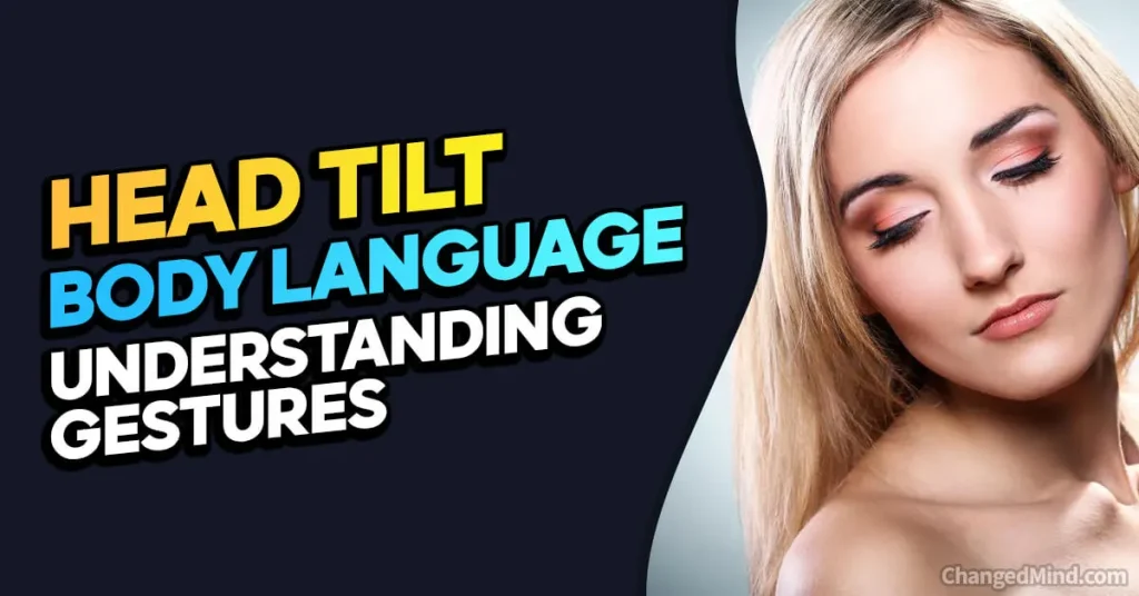 Female Head Tilt Body Language Understanding Gestures
