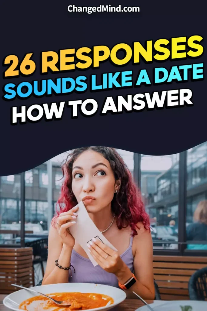 Great Responses To Sounds Like A Date