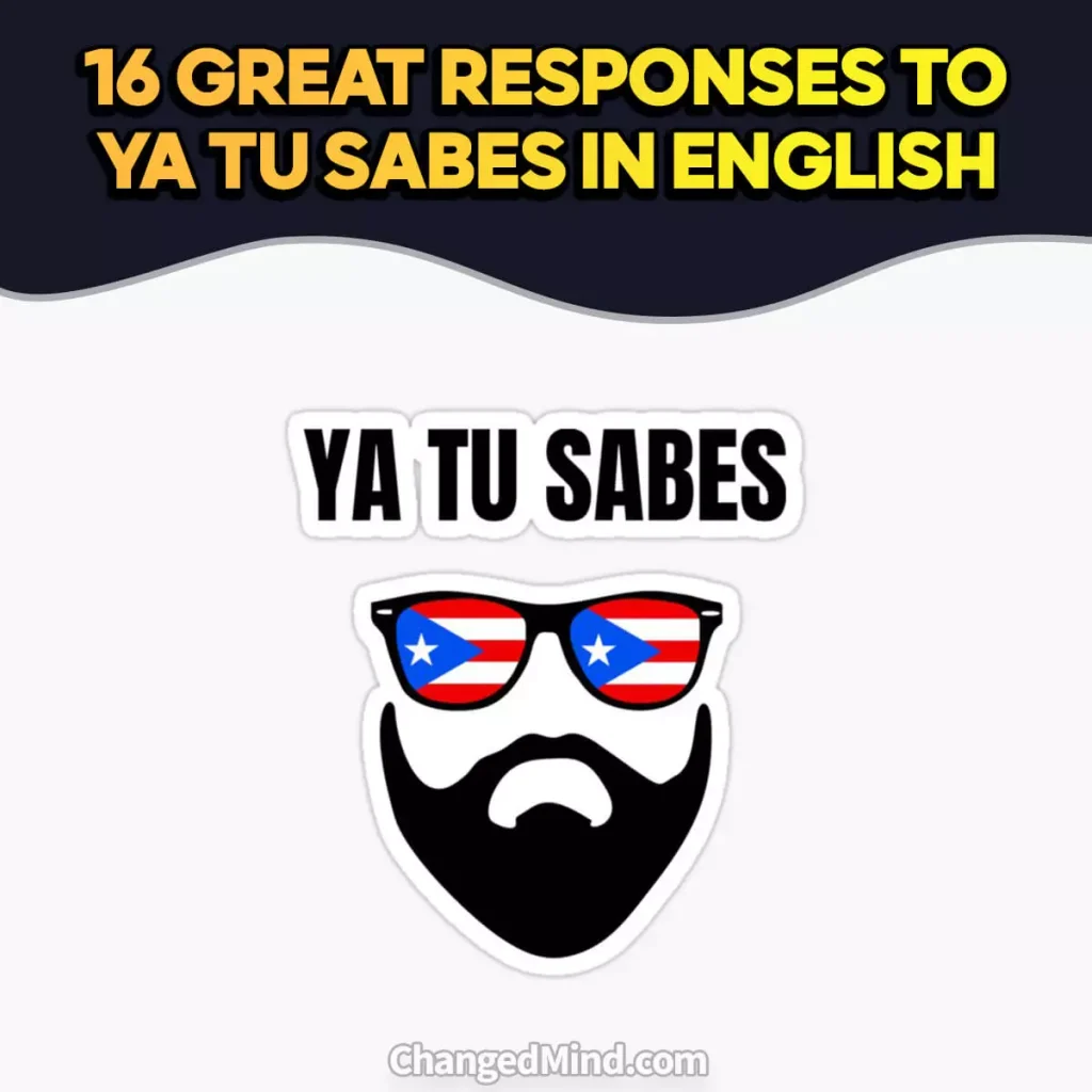 Great Responses To Ya Tu Sabes In English 3