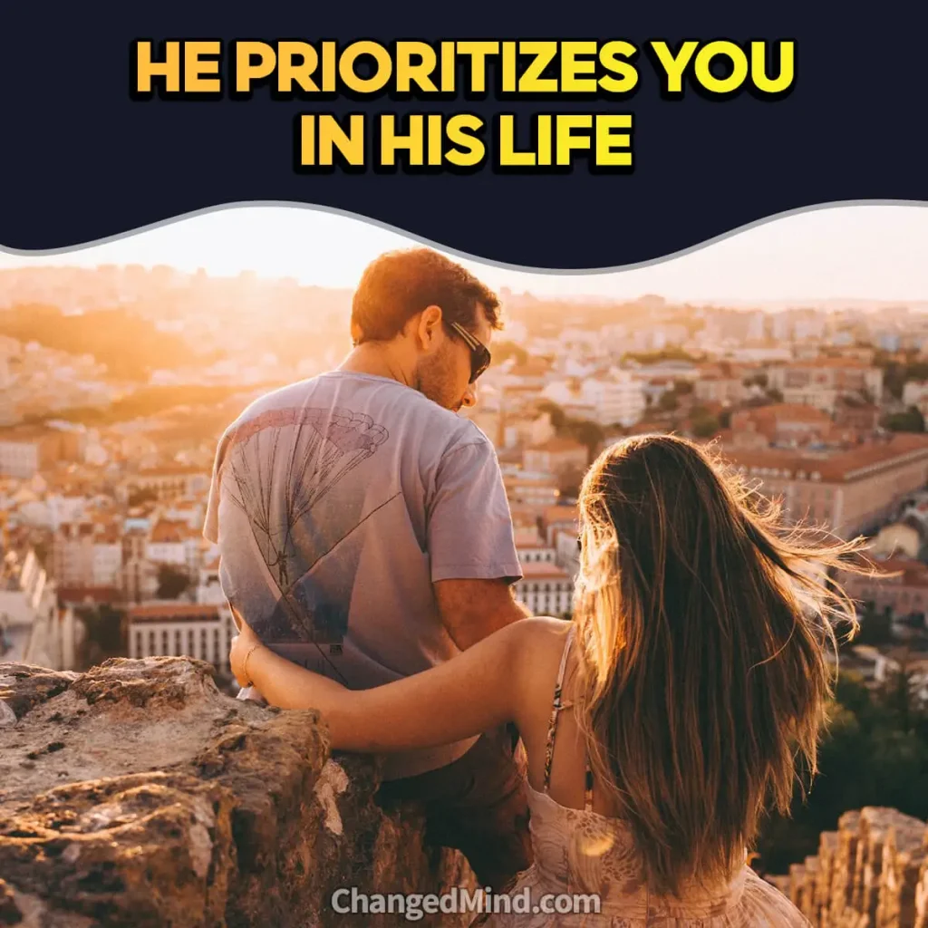 Signs He Wants To Make You His Girlfriend - He Prioritizes You in His Life