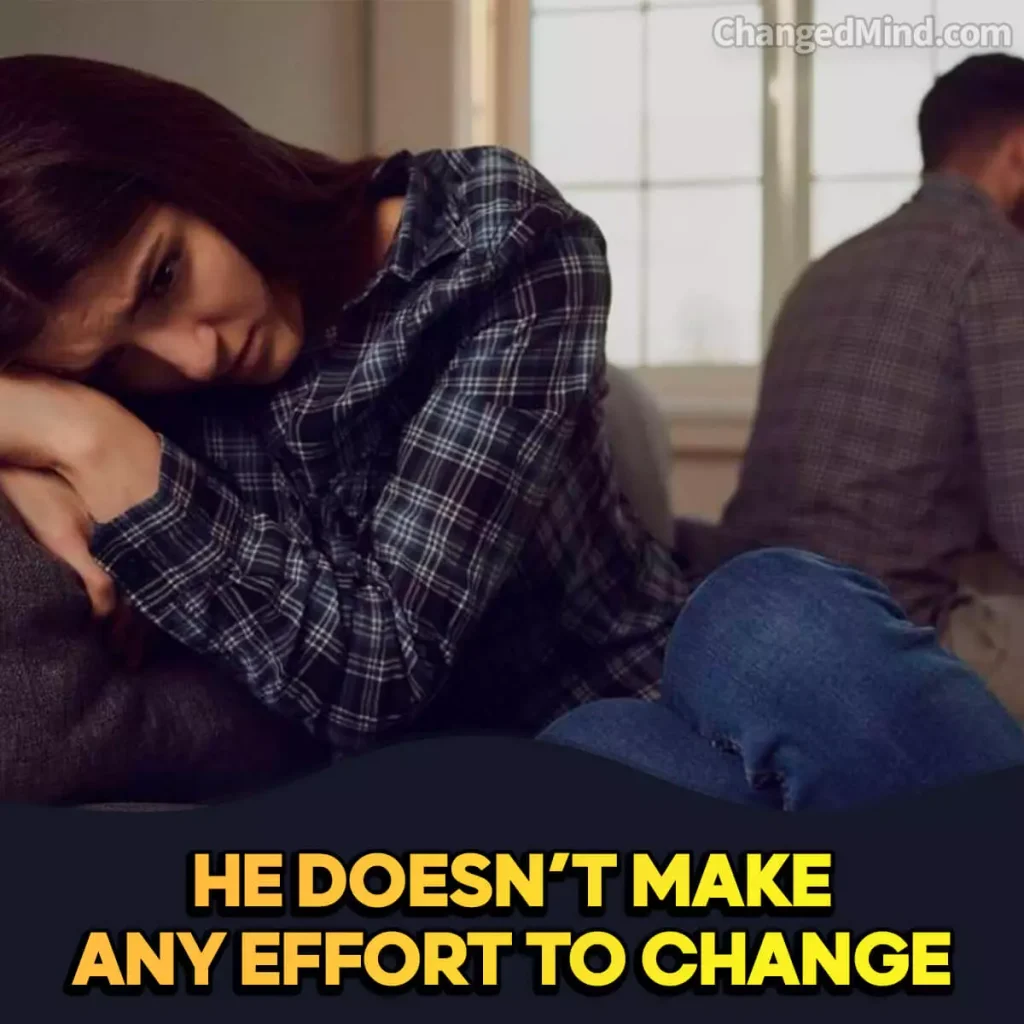 Signs He Is Not Sorry For Hurting You He doesn’t make any effort to change