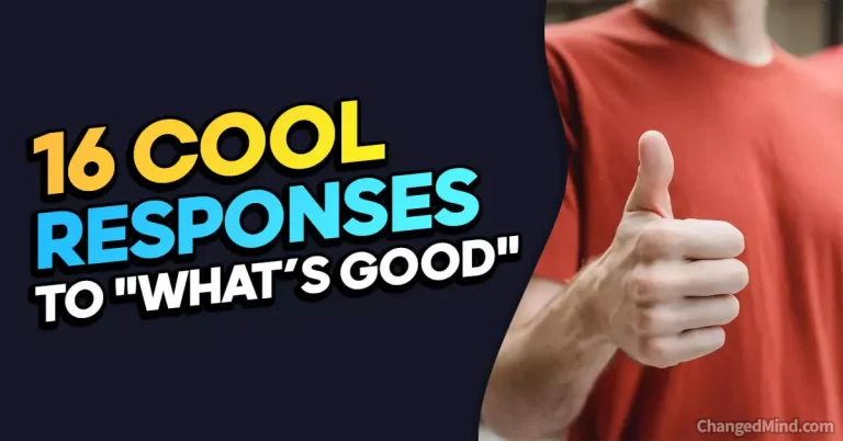 How To Respond To “What’s Good”: 15 Top Answers