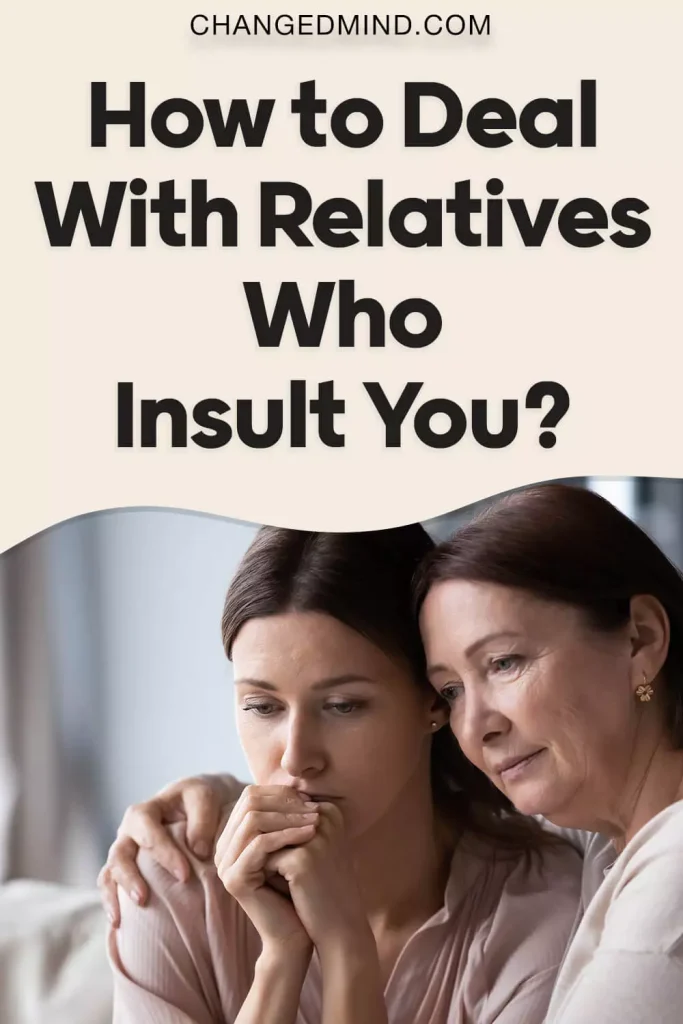 How to Deal With Relatives Who Insult You