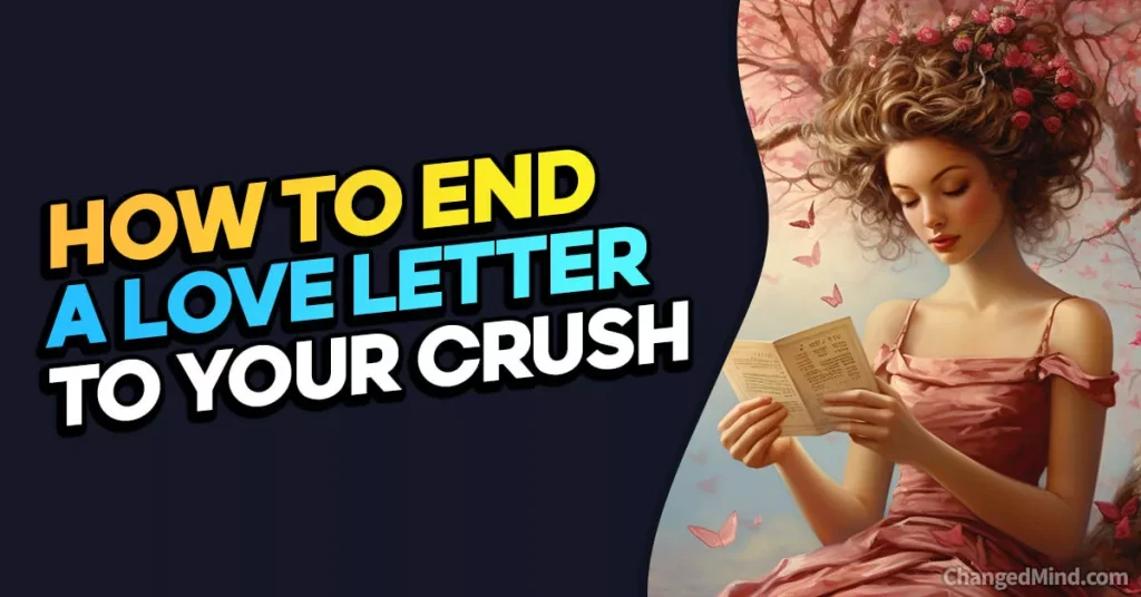 How to End a Love Letter to Your Crush