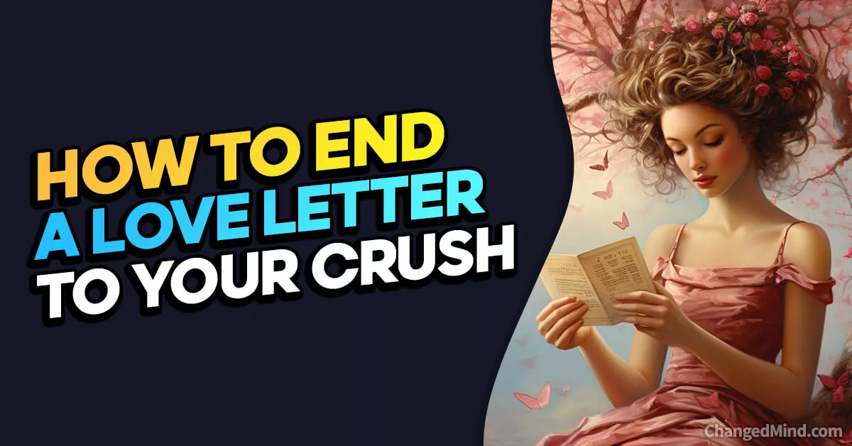 How To End A Love Letter To Your Crush