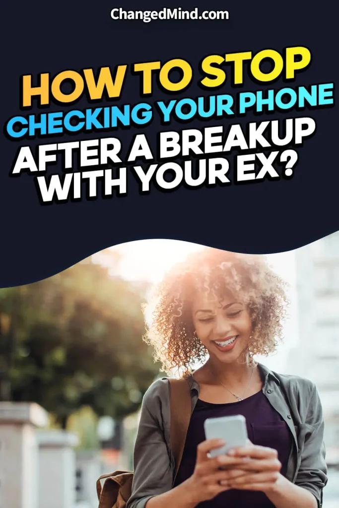 How to Stop Checking Your Phone After a Breakup With Your EX