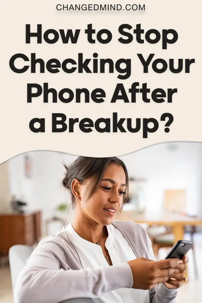How to Stop Checking Your Phone After a Breakup With Your EX 3