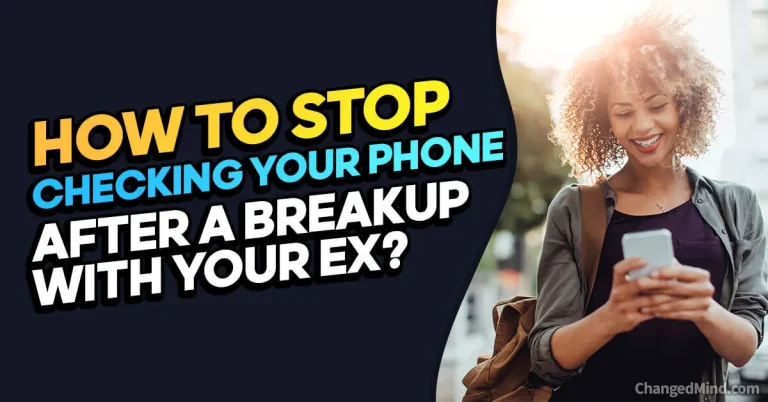 How to Stop Checking Your Phone After a Breakup With Your EX?