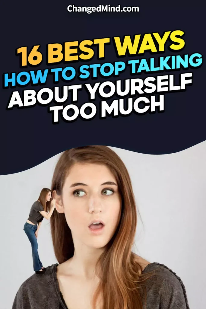 16 Best Ways of How to Stop Talking About Yourself Too Much