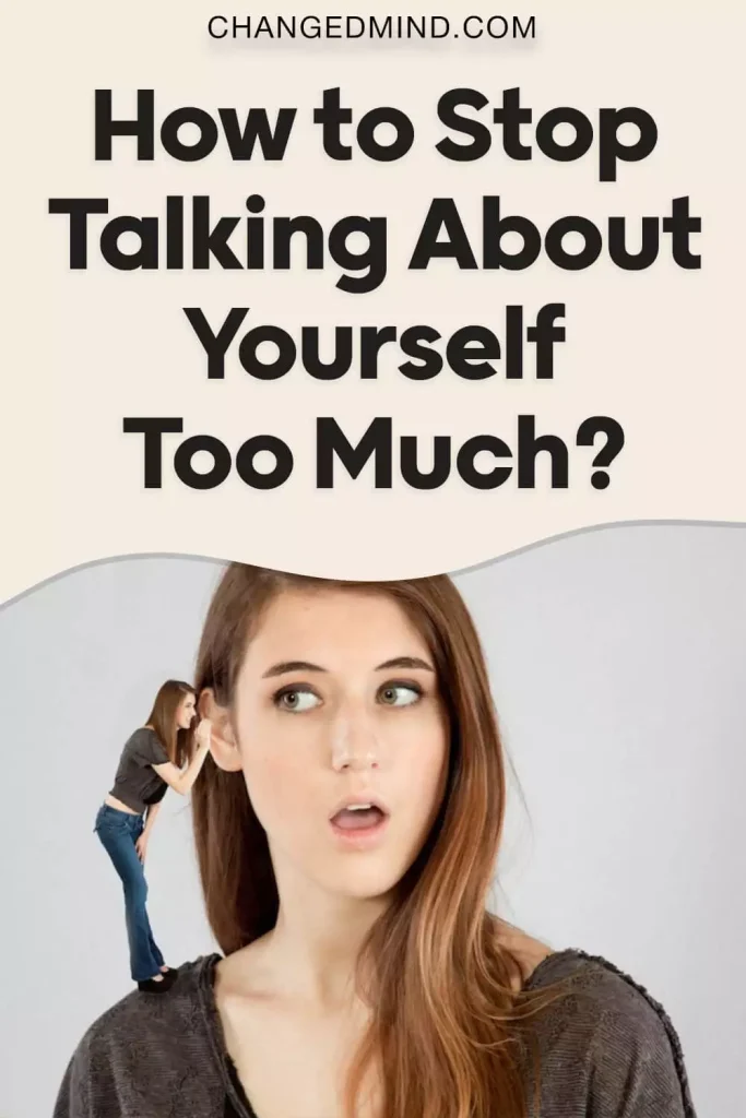 How to Stop Talking About Yourself Too Much
