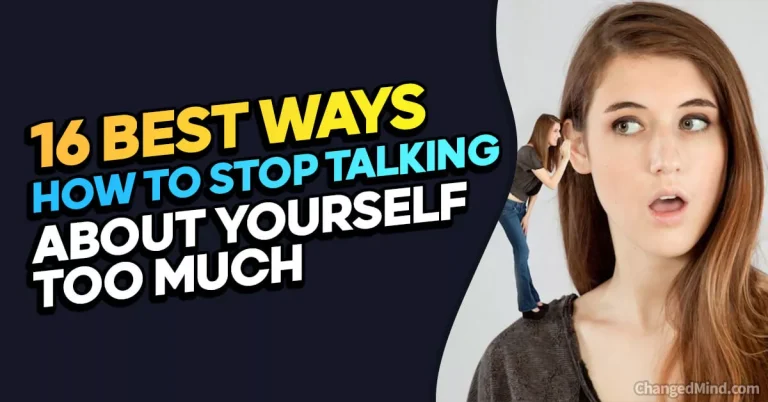 16 Best Ways of How to Stop Talking About Yourself Too Much