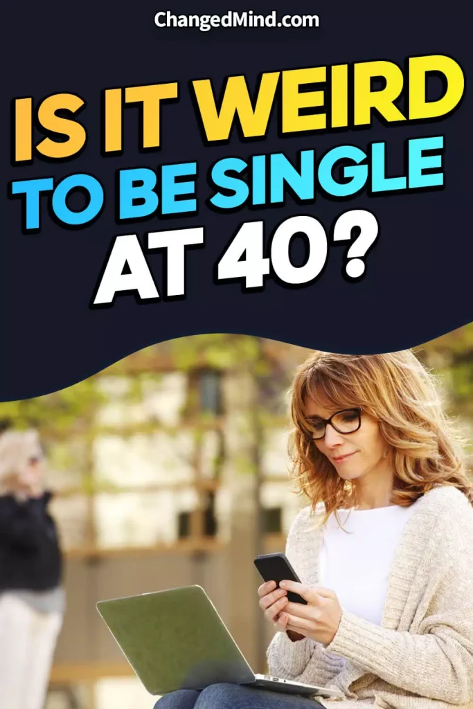 Is It Weird to Be Single at 40