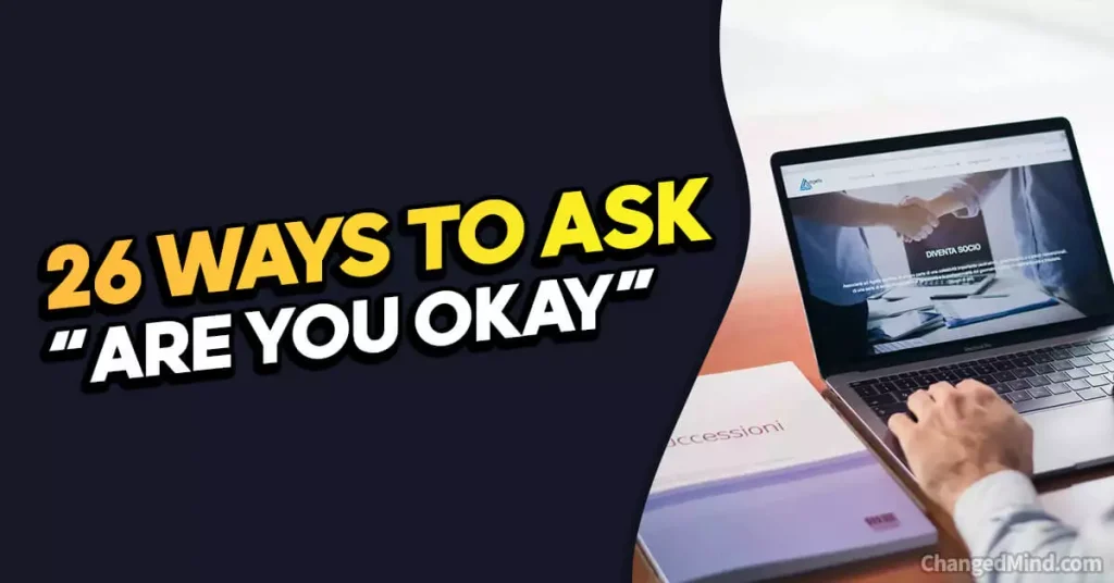 Other Ways to Ask “Are You Okay”
