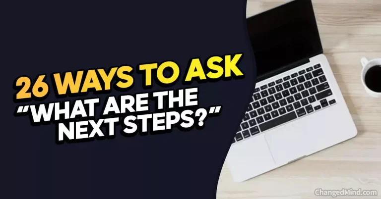26 Other Ways to Ask “What Are the Next Steps?”