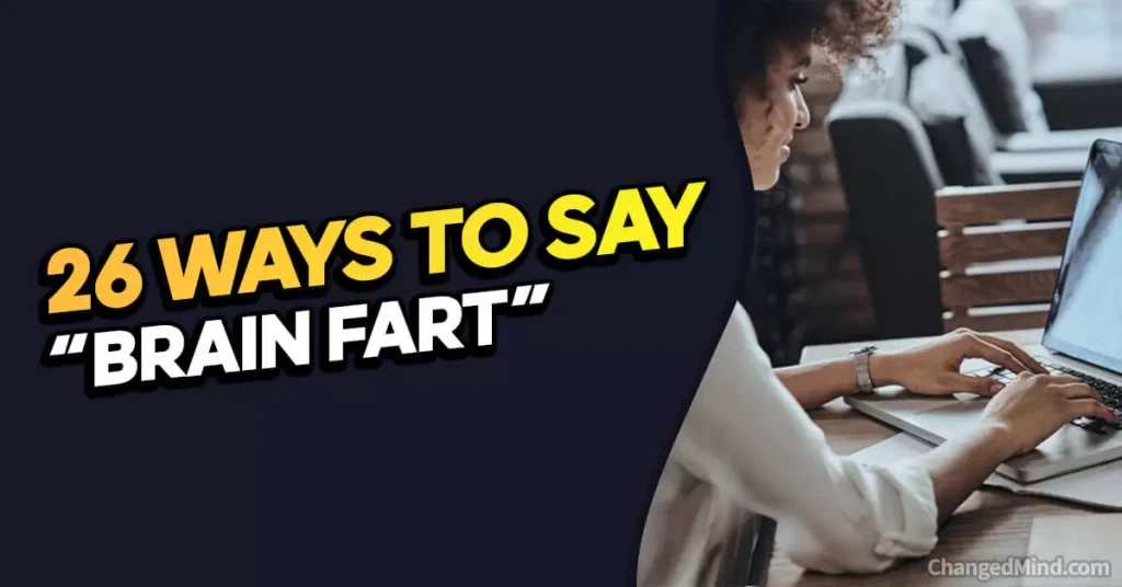 Other Ways to Say “Brain Fart”