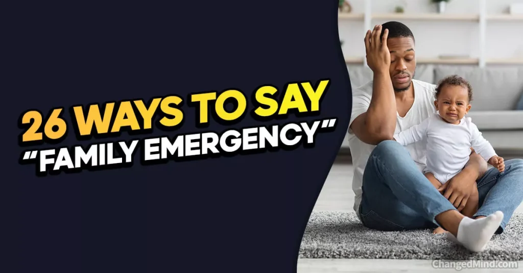 Other Ways to Say “Family Emergency”