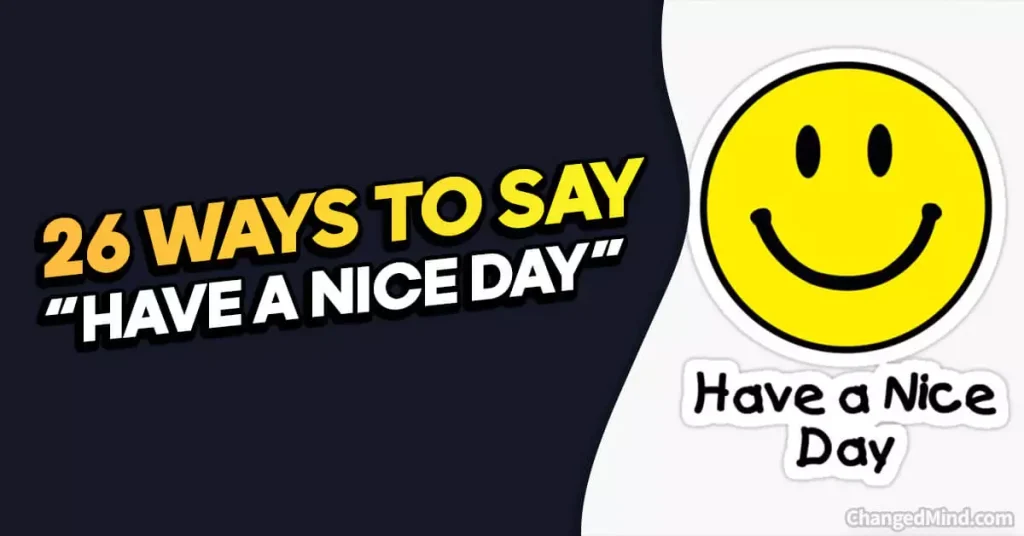 Other Ways to Say “Have a Nice Day”