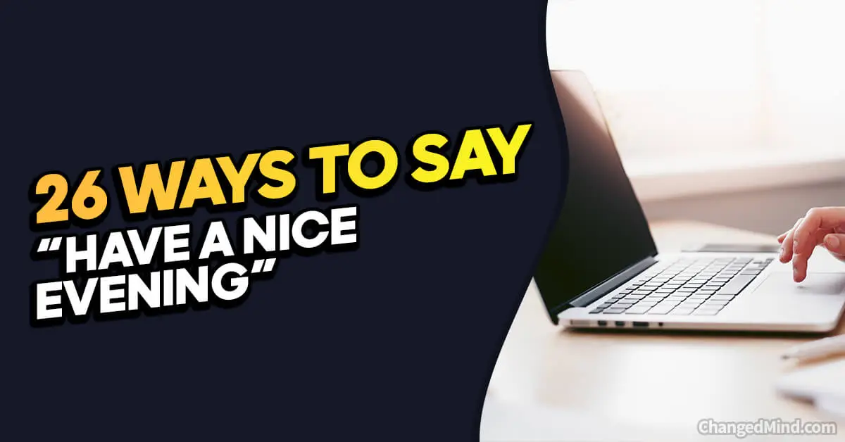 Other Ways To Say Have A Nice Evening