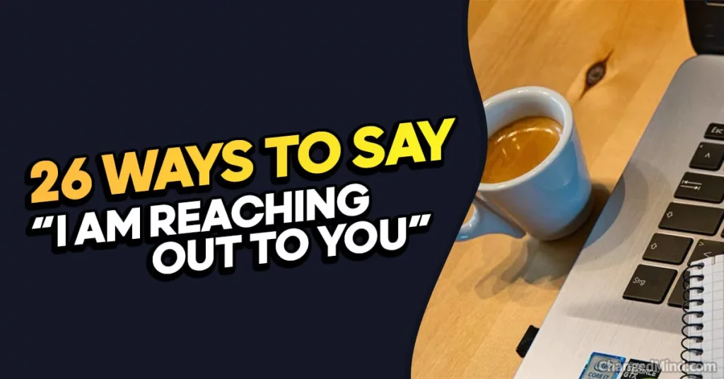 Other Ways to Say “I Am Reaching Out to You“