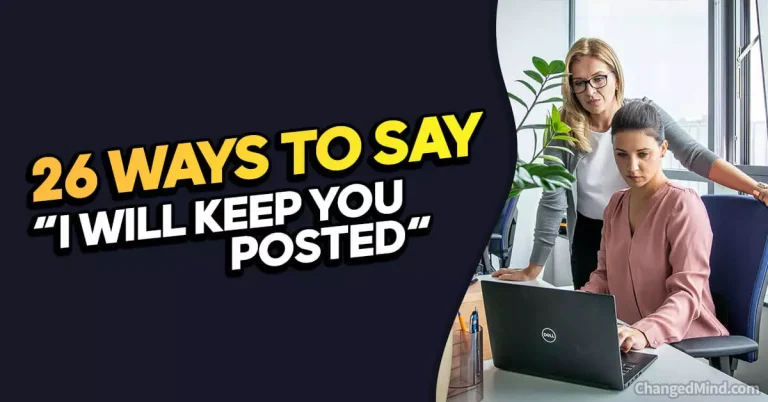 26 Other Ways to Say “I Will Keep You Posted”