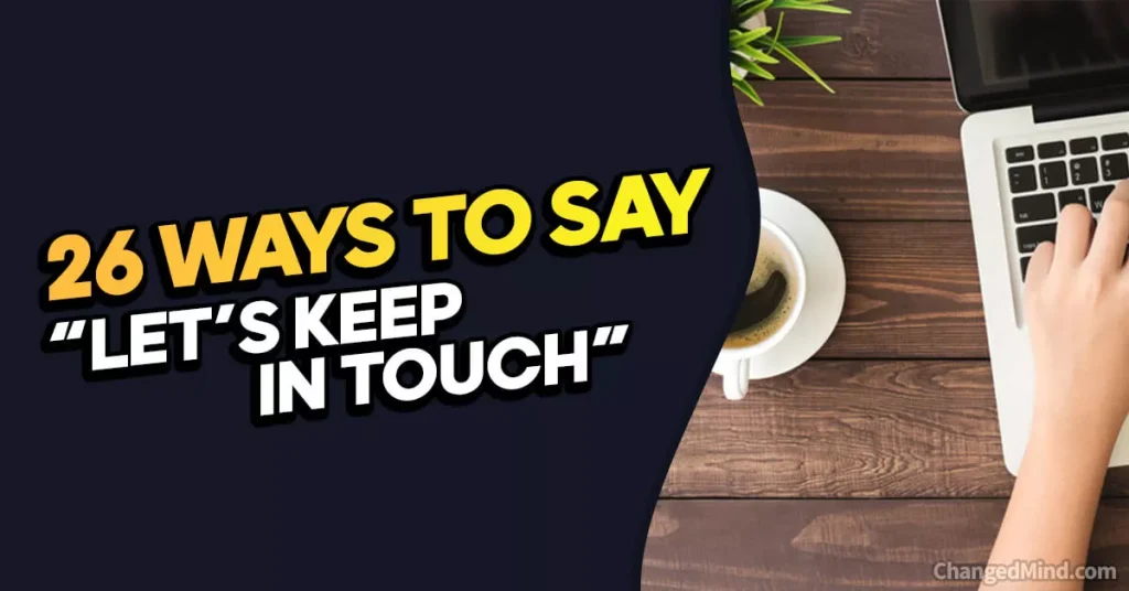 Other Ways to Say “Let’s Keep in Touch”