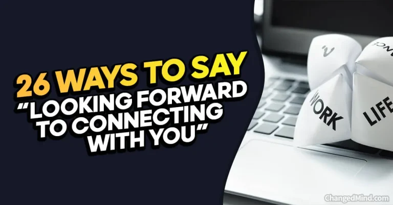 26 Other Ways to Say “Looking Forward to Connecting With You”