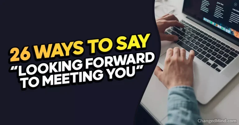 26 Other Ways to Say “Looking Forward to Meeting You”