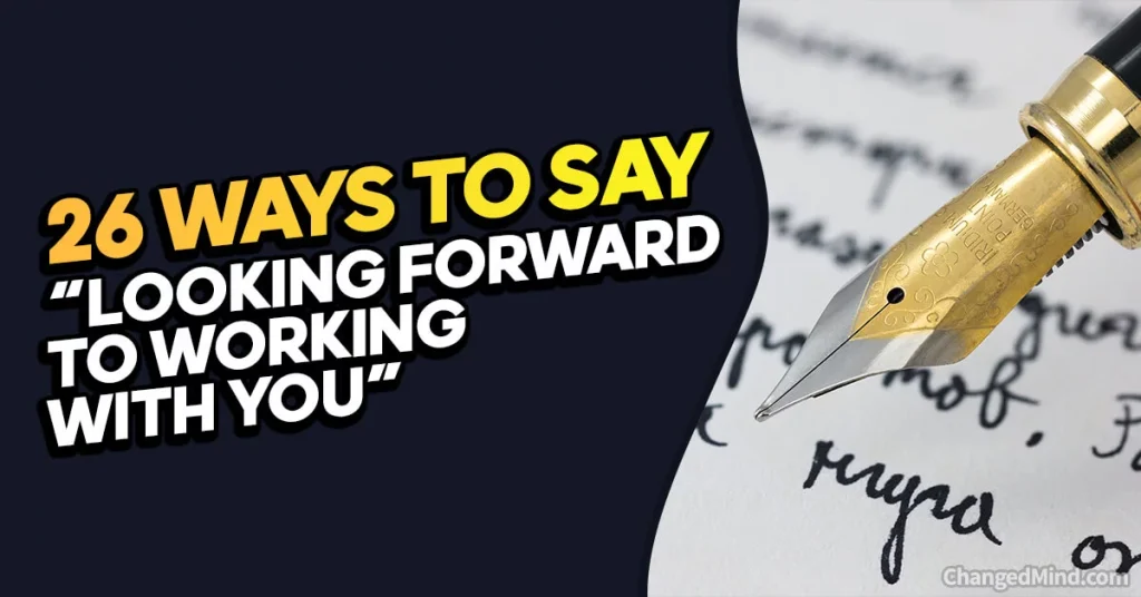 Other Ways to Say “Looking Forward to Working With You”