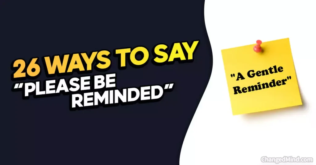 Other Ways to Say “Please Be Reminded”