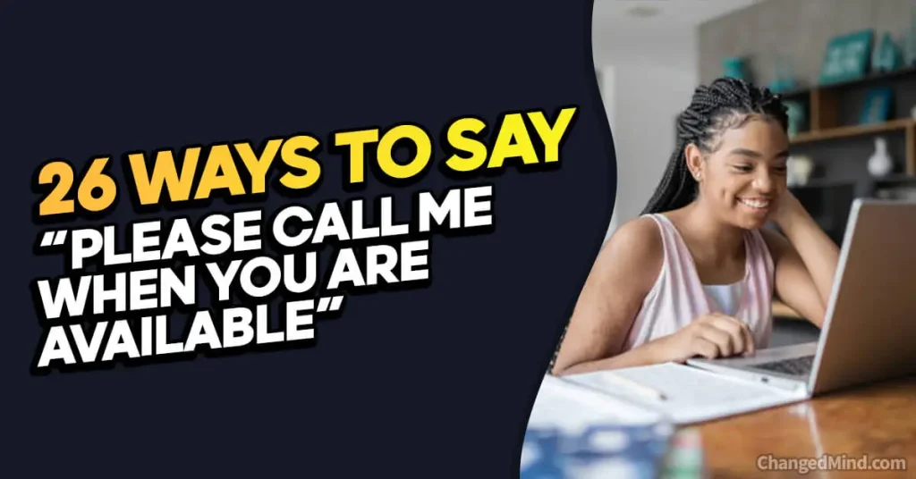 Other Ways to Say “Please Call Me When You Are Available”